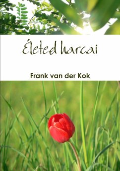 Életed harcai - Kok, Frank van der