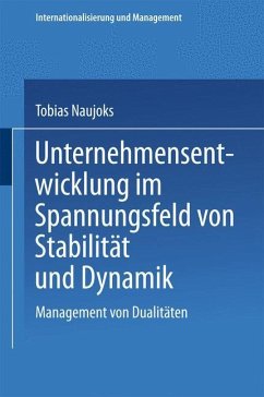 Unternehmensentwicklung im Spannungsfeld von Stabilität und Dynamik - Naujoks, Tobias