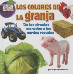 Los Colores de la Granja (Farm Colors): de Las Ciruelas Moradas a Los Cerdos Rosados - Markovics, Joyce