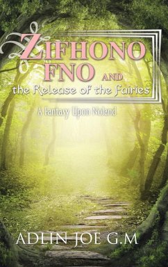 Zifhono Fno and the Release of the Fairies - Joe G. M., Adlin