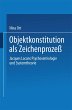 Objektkonstitution als Zeichenprozeß - Bild 1