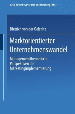 Marktorientierter Unternehmenswandel - v. d. Oelsnitz, Dietrich