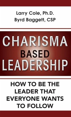 Charisma Based Leadership - Cole, Larry; Baggett, Byrd