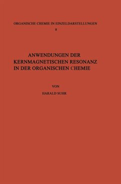 Anwendungen der Kernmagnetischen Resonanz in der Organischen Chemie - Suhr, Harald