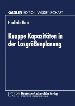 Knappe Kapazitäten in der Losgrößenplanung - Hahn, Friedhelm