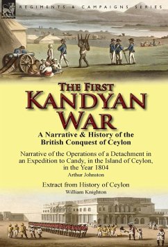 The First Kandyan War - Johnston, Arthur; Knighton, William