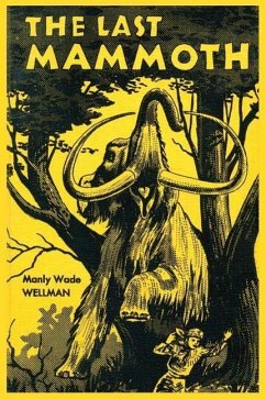 The Last Mammoth - Wellman, Manly Wade