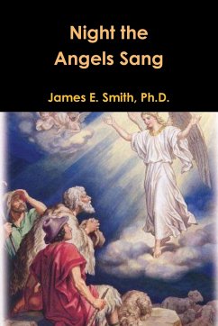 Night the Angels Sang - Smith, Ph. D. James E.
