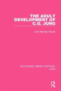 The Adult Development of C.G. Jung - Staude, John-Raphael