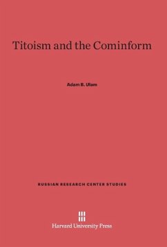 Titoism and the Cominform - Ulam, Adam B.