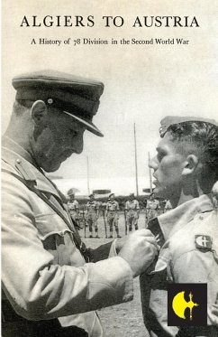 Algiers to Austriathe 78th Division in the Second World War - Ray, Cyril