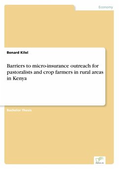 Barriers to micro-insurance outreach for pastoralists and crop farmers in rural areas in Kenya - Kilel, Benard
