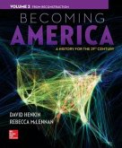 Becoming America, Volume 2 with Connect Plus Access Code: A History of the 21st Century: From Reconstruction