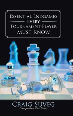 Essential Endgames Every Tournament Player Must Know - Suveg, Craig