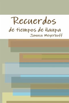 Recuerdos de Tiempos de Ñaupa - Meyerhoff, Janusz