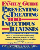 The Family Guide to Preventing and Treating 100 Infectious Illnesses