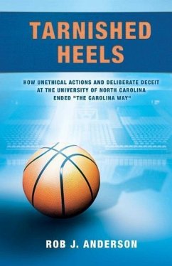 Tarnished Heels: How Unethical Action and Deliberate Deceipt at the University of North Carolina Ended 