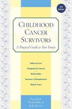 Childhood Cancer Survivors: A Practical Guide to Your Future - Keene, Nancy; Hobbie, Wendy; Ruccione, Kathy