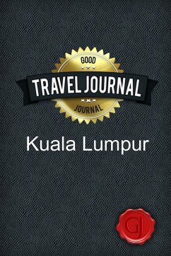 Travel Journal Kuala Lumpur - Journal, Good