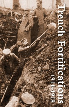 Trench Fortifications 1914-1918. a Reference Manual - Anon