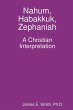Nahum, Habakkuk, Zephaniah; A Christian... - Bild 1