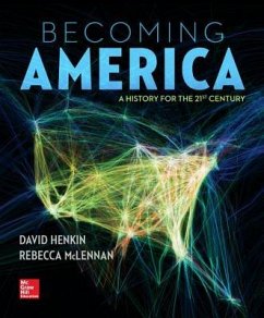 Becoming America with Connect Plus Access Code: A History for the 21st Century - Henkin, David; McLennan, Rebecca