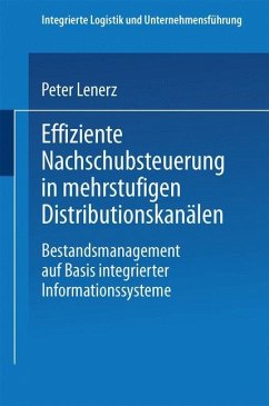 Effiziente Nachschubsteuerung in mehrstufigen Distributionskanälen - Lenerz, Peter