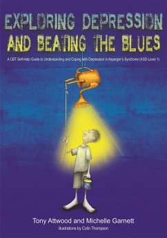 Exploring Depression, and Beating the Blues - Attwood, Dr Anthony; Garnett, Michelle
