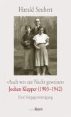 "Auch wer zur Nacht geweinet" - Jochen Klepper (1903-1942)