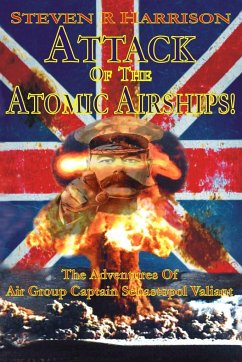 Attack of the Atomic Airships - Harrison, Steven R