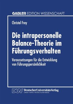 Die intrapersonelle Balance-Theorie im Führungsverhalten - Frey, Christel