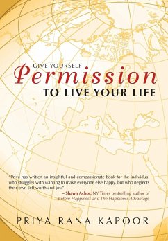 Give Yourself Permission to Live Your Life - Kapoor, Priya Rana