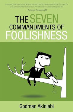 The Seven Commandments of Foolishness - Akinlabi, Godman