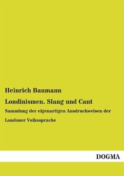 Londinismen. Slang und Cant - Baumann, Heinrich