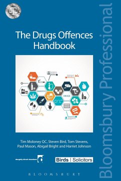The Drugs Offences Handbook - Moloney QC, Tim; Bird, Steven; Stevens, Tom