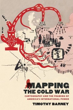 Mapping the Cold War - Barney, Timothy