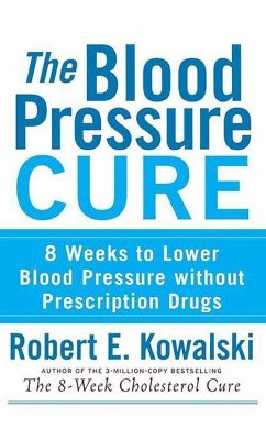 The Blood Pressure Cure - Kowalski, Robert E