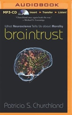 Braintrust: What Neuroscience Tells Us about Morality - Churchland, Patricia S.