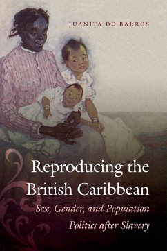 Reproducing the British Caribbean - De Barros, Juanita