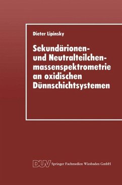 Sekundärionen- und Neutralteilchenmassenspektrometrie an oxidischen Dünnschichtsystemen - Lipinsky, Dieter