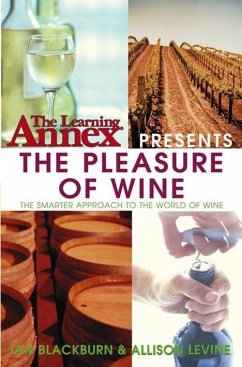 The Learning Annex Presents the Pleasure of Wine - Blackburn, Ian; Levine, Allison