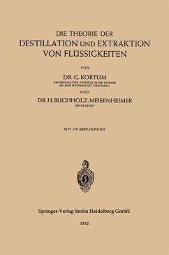 Die Theorie der Destillation und Extraktion von Flüssigkeiten - Kortüm, Gustav;Buchholz-Meisenheimer, Hertha