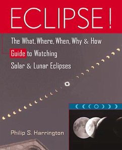 Eclipse!: The What, Where, When, Why, and How Guide to Watching Solar and Lunar Eclipses - Harrington, Philip S.