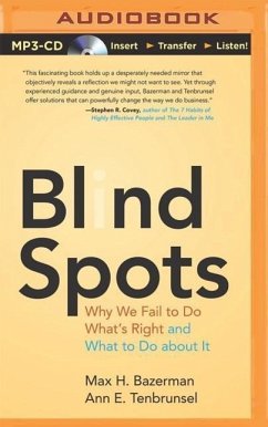Blind Spots: Why We Fail to Do What's Right and What to Do about It - Bazerman, Max H.; Tenbrunsel, Ann E.