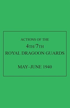 Actions of the 4th/7th Royal Dragoon Guards, May-June 1940 - Anon