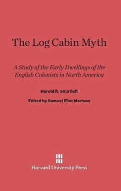 The Log Cabin Myth - Shurtleff, Harold R.