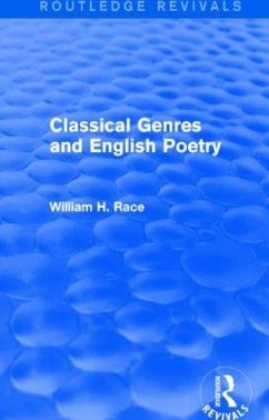 Classical Genres and English Poetry (Routledge Revivals) - Race, William H