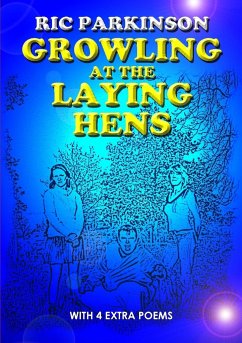 Growling at the Laying Hens (New Edition with 4 Extra Poems) - Parkinson, Ric