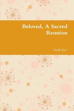 Beloved, a Sacred Reunion - Ince, Sarah