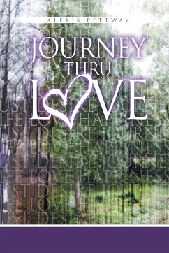 Journey Thru Love - Pettway, Alexis